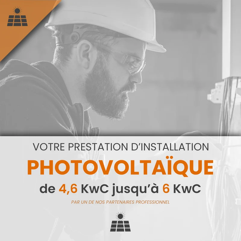 Prestation d'Installation et de Mise en Service d'une Installation Photovoltaïque de 4,6 Kwc jusqu'à 6 KwC